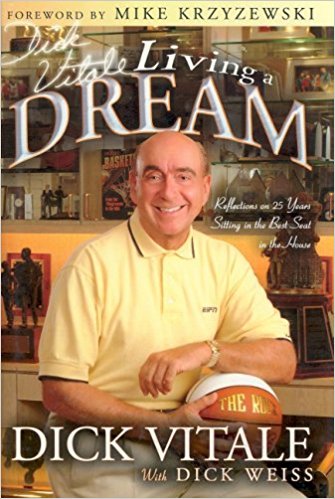 Book Cover: Dick Vitale's Living a Dream: Reflections on 25 Years Sitting in the Best Seat in the House