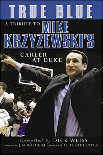 Book Cover: True Blue : A Tribute to Mike Krzyzewski's Career at Duke