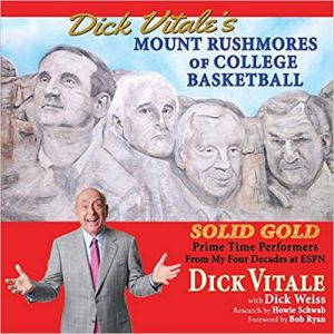 Book Cover: Dick Vitale's Mount Rushmores of College Basketball: Solid Gold Prime Time Performers from My Four Decades at ESPN